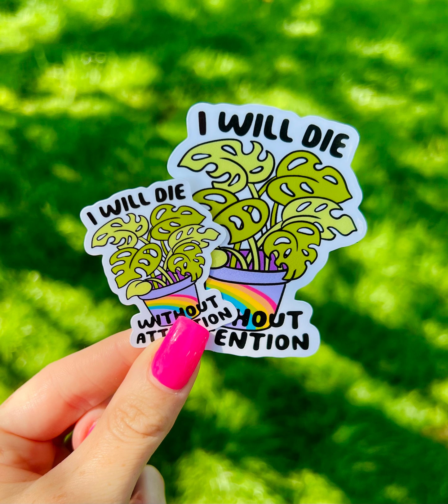 I'll Die Without Attention Plant Vinyl Sticker