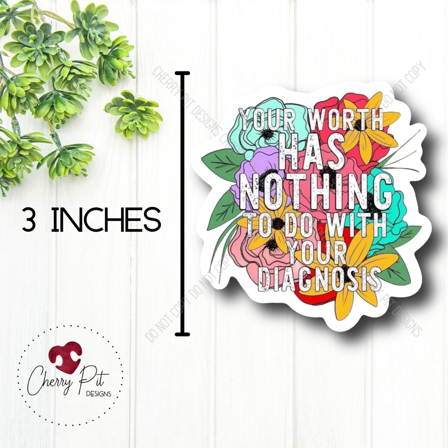 Your Worth Has Nothing to Do With Your Diagnosis Vinyl Sticker