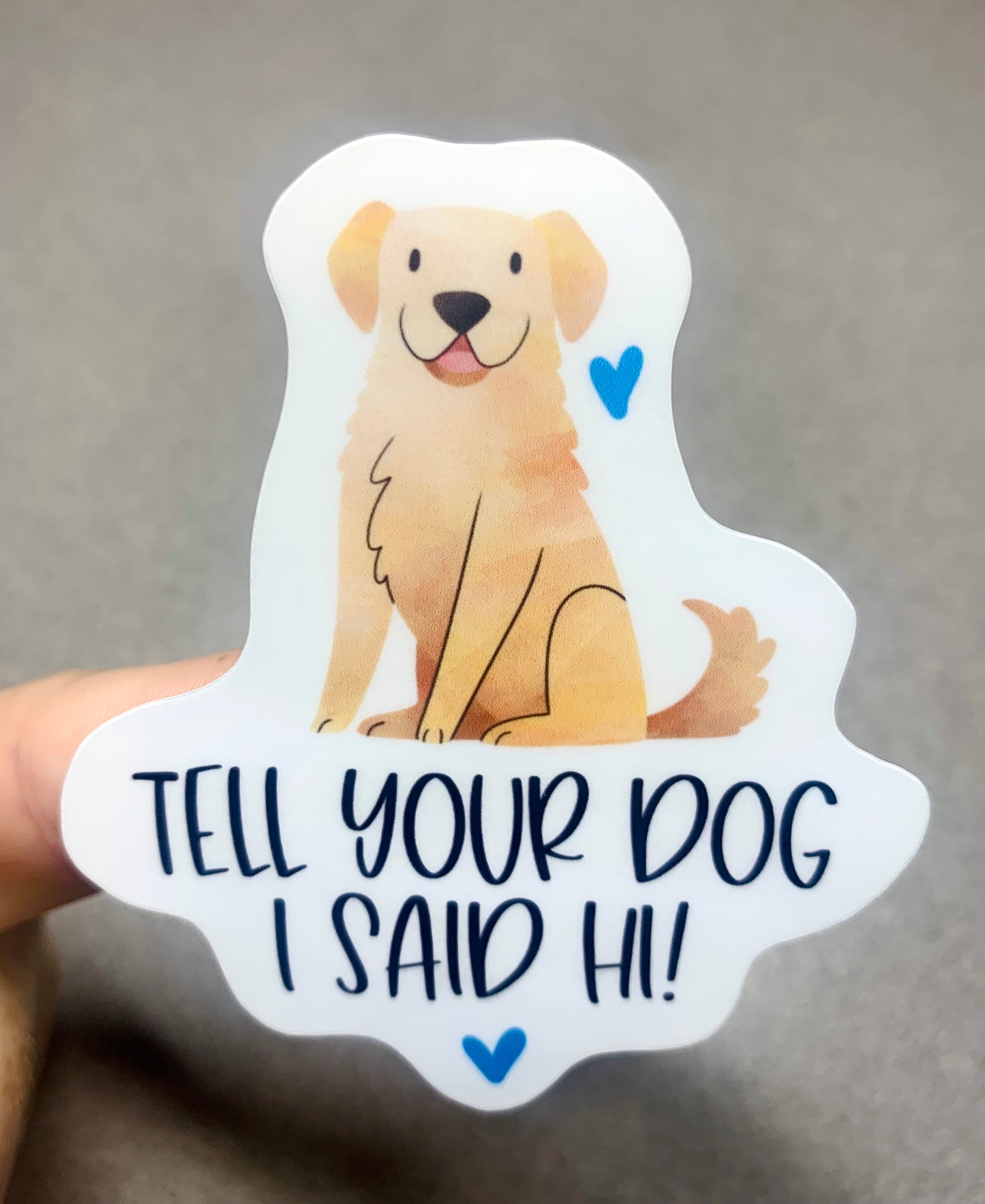 Tell Your Dog Hi Vinyl Sticker - Scent Tree Studio