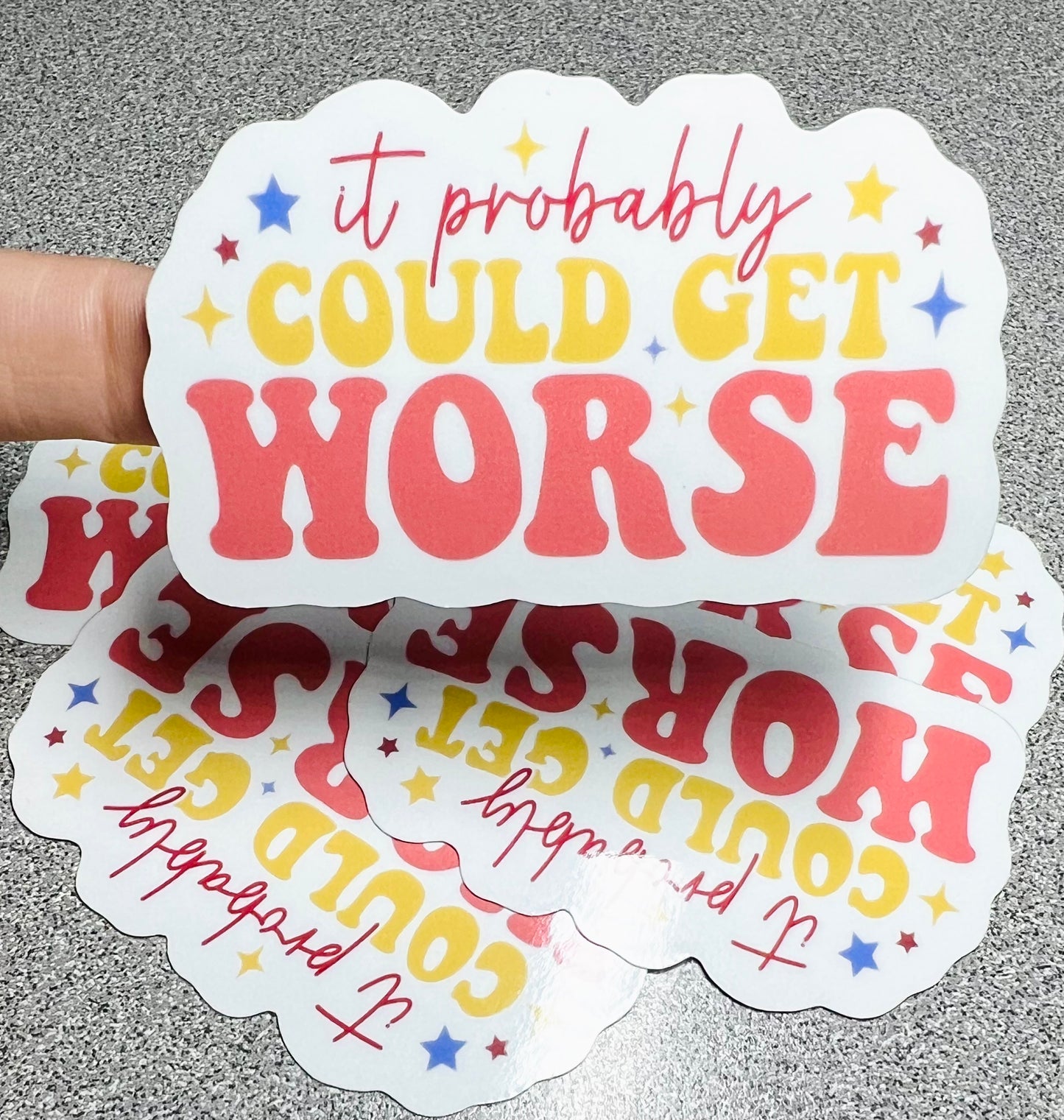 It Could Get Worse Vinyl Sticker
