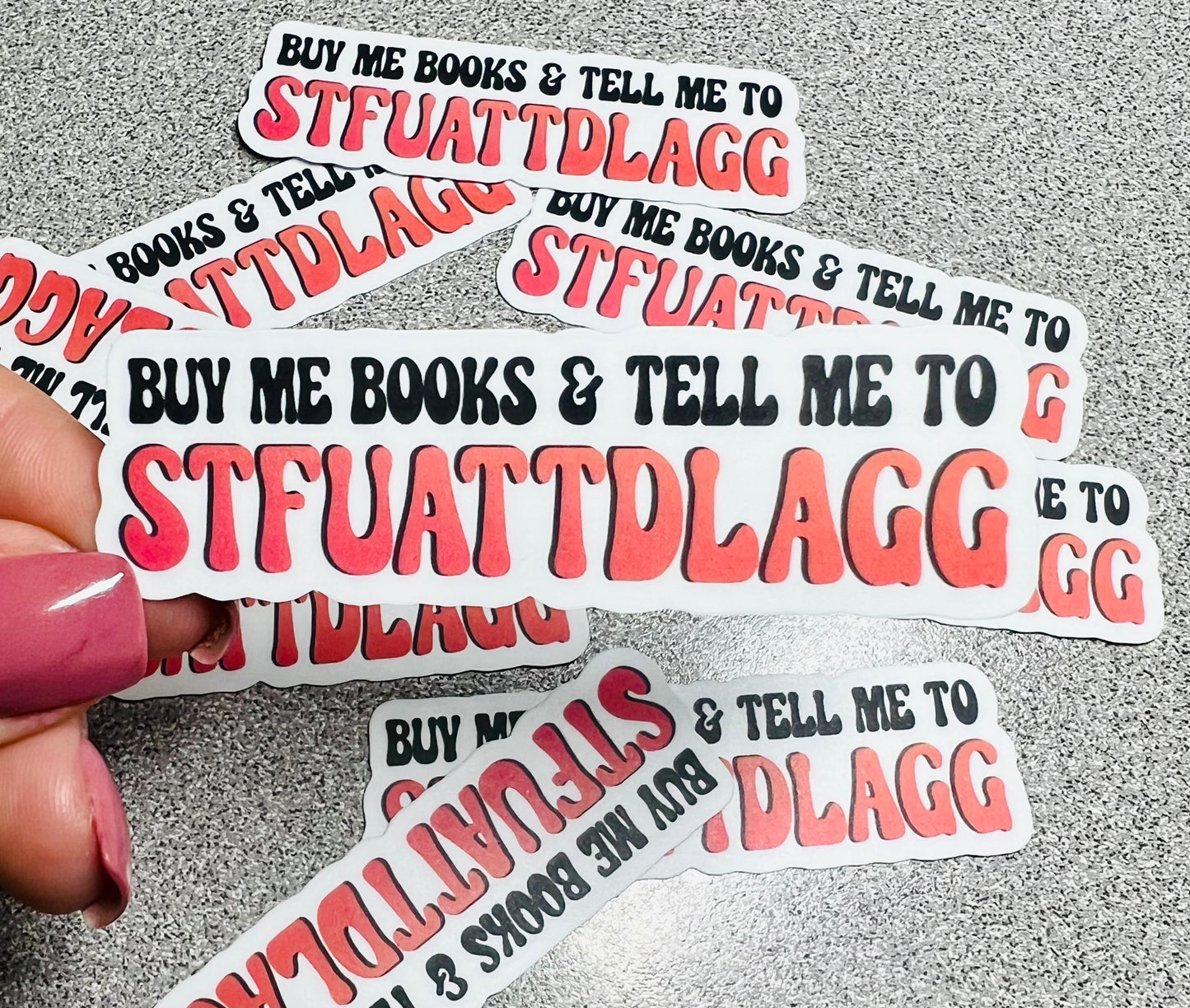 Buy Me Books & Tell Me to STFUATTDLAGG Vinyl Sticker