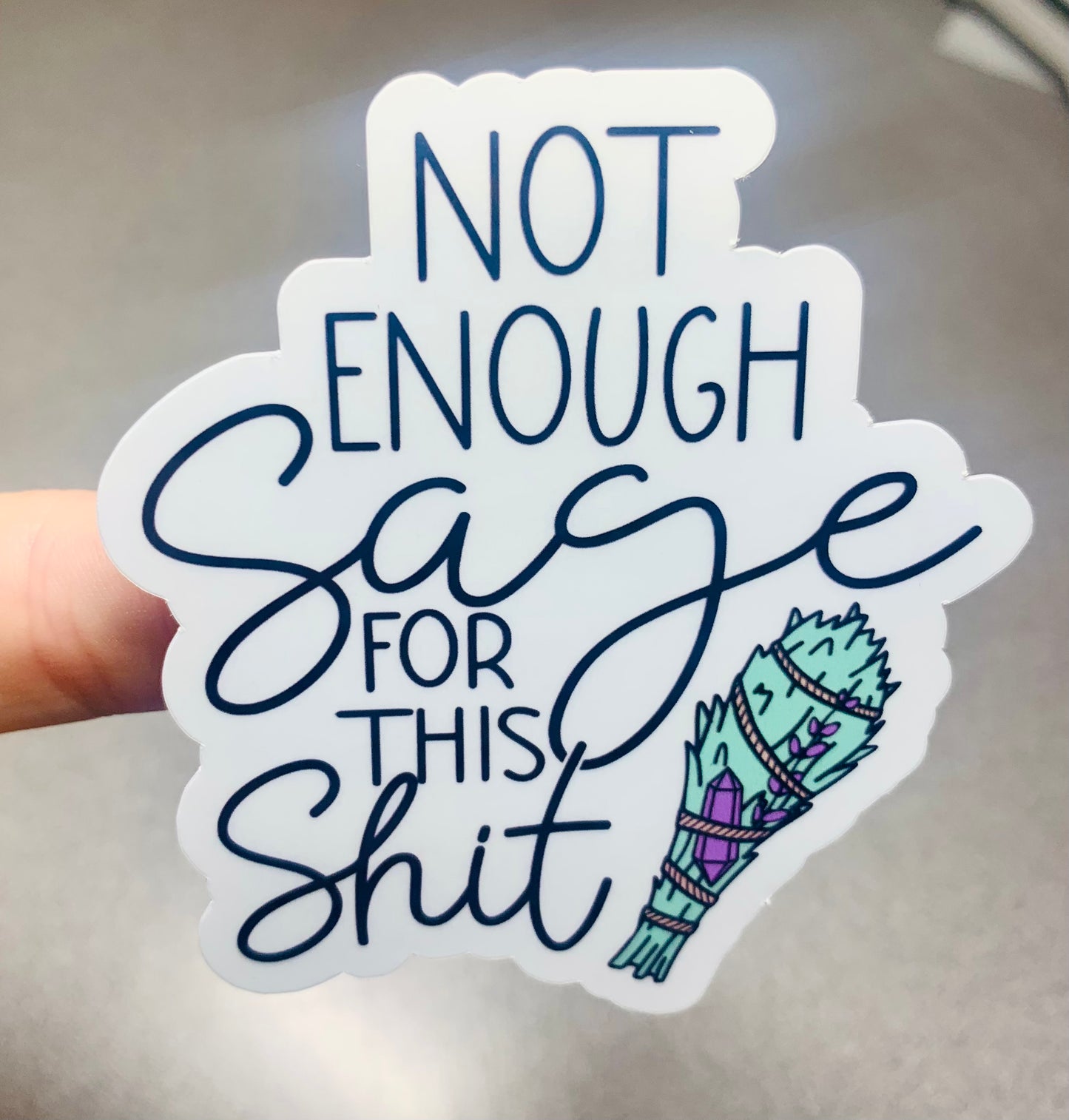 Not Enough Sage Vinyl Sticker - Scent Tree Studio