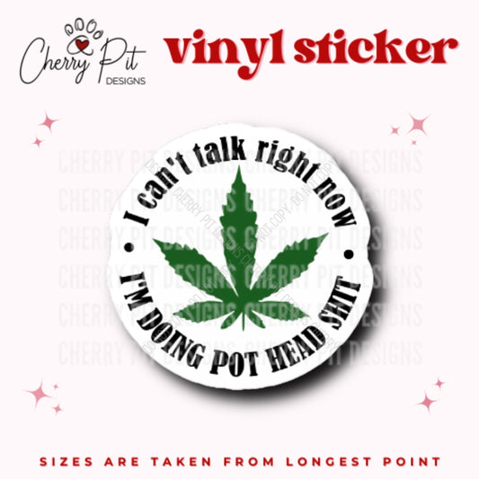 Can’t Talk Pot Head Vinyl Sticker - Cherry Pit Designs