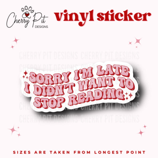 Sorry I Was Reading Vinyl Sticker