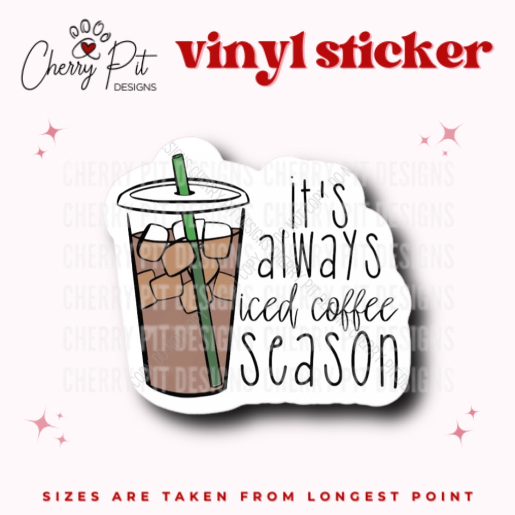 Always Iced Coffee Season Vinyl Sticker - Cherry Pit Designs