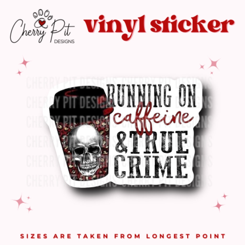 Running on Caffeine & True Crime Vinyl Sticker