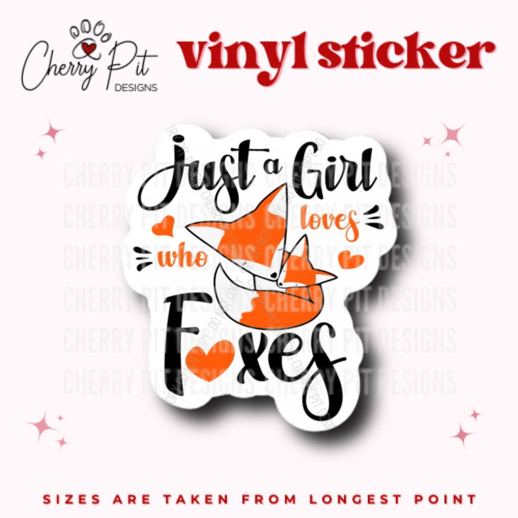 Just a Girl Who Loves Foxes Vinyl Sticker - Cherry Pit Designs