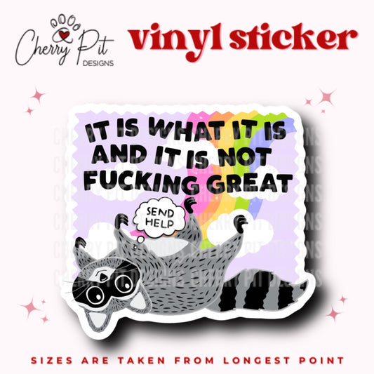 It Is What It Is Not Great Vinyl Sticker