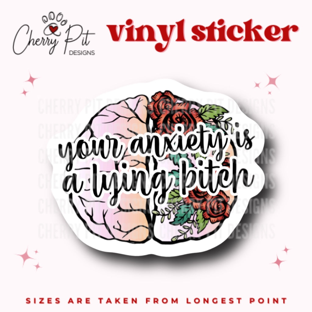 Anxiety is a Lying Bitch Vinyl Sticker