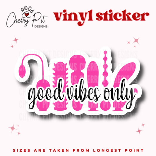 Funny Good Vibes Only Vinyl Sticker