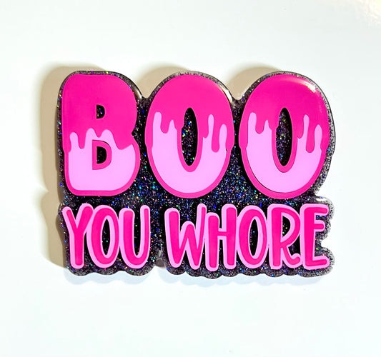 Boo You Whore Magnet - 3 Inch