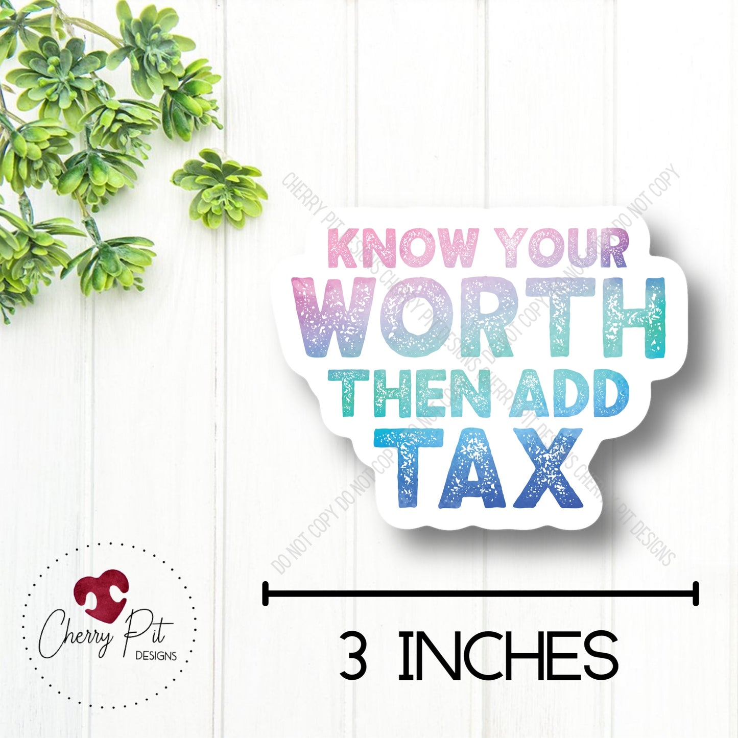 Know Your Worth Add Tax Vinyl Sticker