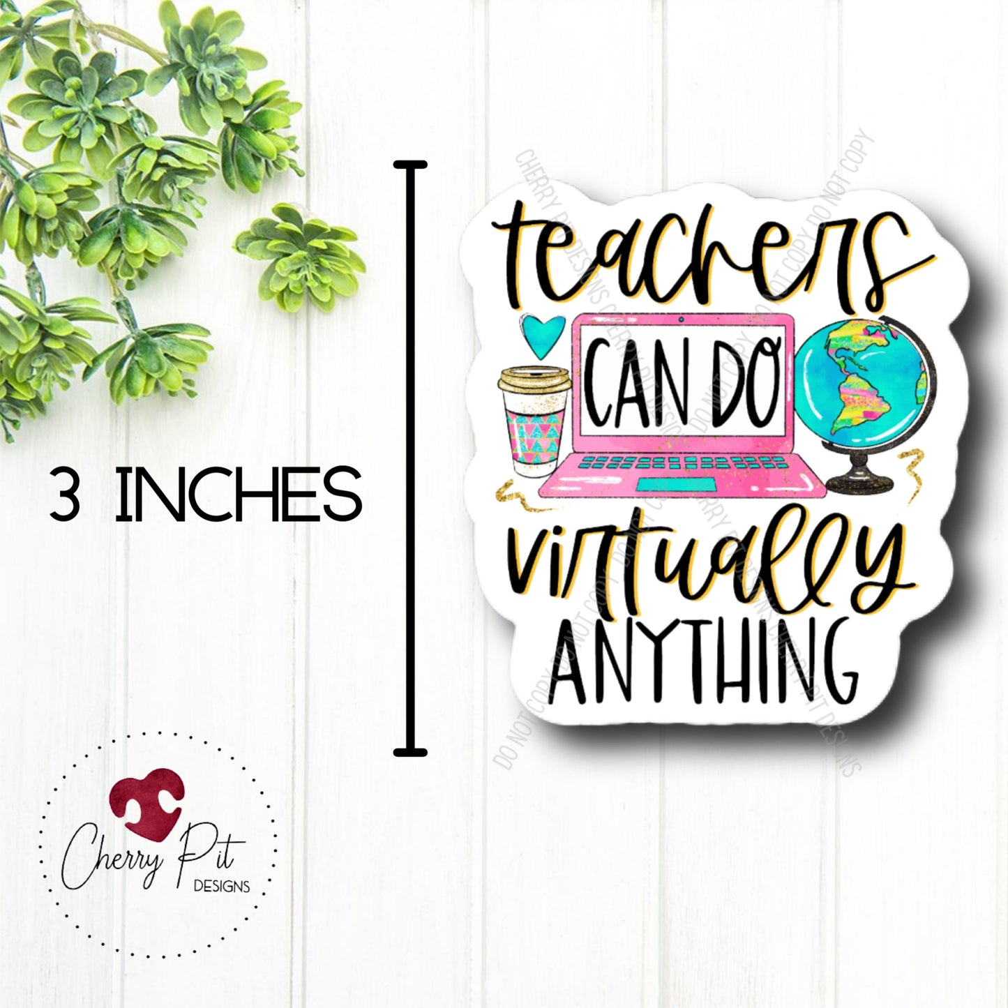 Teachers Can Do Virtually Anything Vinyl Sticker Decal - Cherry Pit Designs